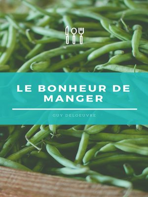 cover image of Le bonheur de manger